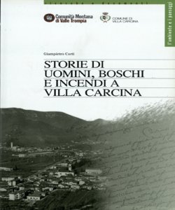 Storie di uomini, boschi e incendi a Villa Carcina / Giampietro Corti