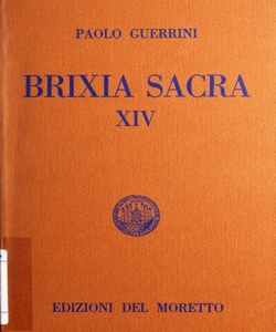 [Vol. 14]: *Anno XIV, MCMXXIII : i santi martiri Faustino e Giovita nella storia, nella leggenda e nell'arte