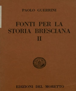 2: Le cronache bresciane inedite dei secoli 15.-19. / Paolo Guerrini