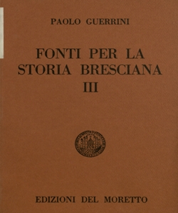 3: Le cronache bresciane inedite dei secoli 15.-19. / Paolo Guerrini