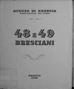 48 e 49 bresciani / a cura di Arsenio Frugoni; copertina di A. Longato; (Ateneo di Brescia. Fondazione Da Como)