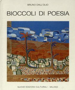Bioccoli di poesia / Bruno dall'Olio