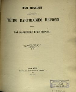 Cenni biografici sull' avvocato Pietro Bartolomeo Repossi / scritti dal ragioniere Luigi Repossi