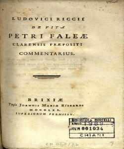 De vita Petri Faleae, clarensis praepositi : commentarius / Ludovici Riccii