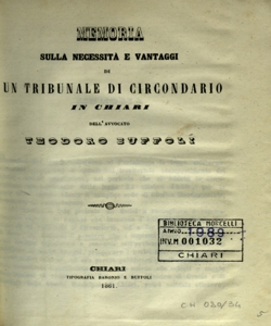 Memoria sulla necessitÃ  e vantaggi di un tribunale di circondario in Chiari / [di] Teodoro Buffoli