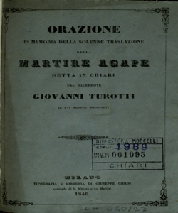 Orazione in memoria della solenne traslazione della martire Agape / detta in Chiari dal sacerdote Giovanni Turotti, il 16 agosto 1846