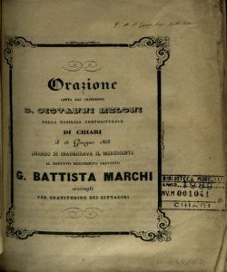 Orazione letta dal sacerdote Giovanni Meloni nella Basilica prepositurale di Chiari il 25 giugno 1863 quando si inaugurava il monumento al defunto benemerito prevosto G. Battista Marchi erettogli per gratitudine dei cittadini