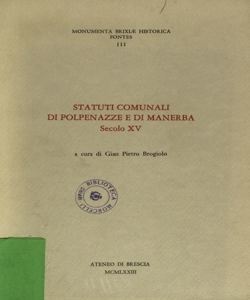 Statuti comunali di Polpenazze e di Manerba : secolo XV / a cura di Gian Pietro Brogiolo