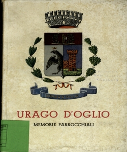 Urago d' Oglio : memorie parrocchiali / Faita Pietro