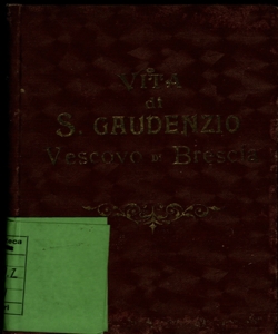 Vita di san Gaudenzio, vescovo di Brescia / [Giuseppe Brunati]