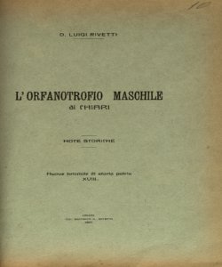 L' orfanotrofio maschile di Chiari : note storiche / Luigi Rivetti
