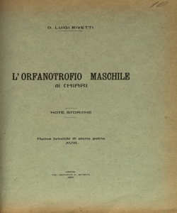 L' orfanotrofio maschile di Chiari : note storiche / Luigi Rivetti