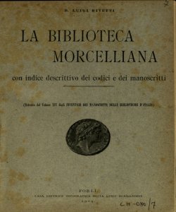 La biblioteca Morcelliana : con indice descrittivo dei codici e dei manoscritti / Luigi Rivetti