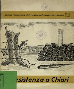 La Resistenza a Chiari nella ricorrenza del Ventennale della Resistenza : 1945-1965