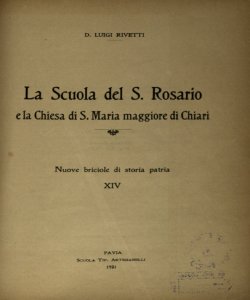 La scuola del S. Rosario e la Chiesa di S. Maria maggiore di Chiari / Luigi Rivetti