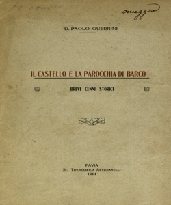 Il castello e la parocchia di Barco : brevi cenni storici / Paolo Guerrini