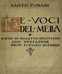 Le voci del Mella : poesie in dialetto bresciano / Santo Zubani ; con prefazione del prof. D. Paolo Guerrini