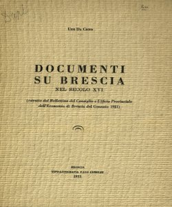 Documenti su Brescia nel secolo XVI / Ugo Da Como