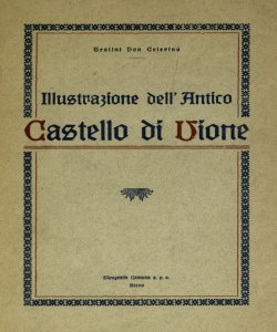 Illustrazione dell'antico castello di Vione / Testini Don Celerino