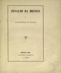 Arnaldo da Brescia / per Gabriele Rosa