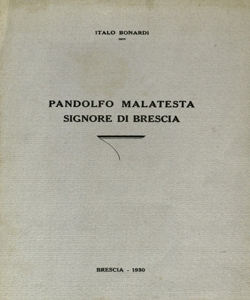 Pandolfo Malatesta signore di Brescia / Italo Bonardi