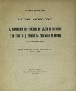 Riscontri archeologici : il monumento dei Concordi da Goleto di Brescello e la stele di Q. Egnazio da Casalmoro di Brescia / Otello Siliprandi