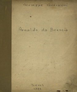 Arnaldo da Brescia secondo gli ultimi studi / di Giuseppe Guerzoni