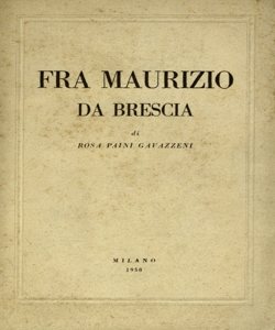 Fra Maurizio da Brescia / di Rosa Paini Gavazzeni