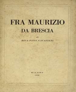 Fra Maurizio da Brescia / di Rosa Paini Gavazzeni