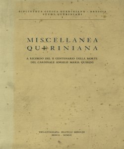 Miscellanea Queriniana : a ricordo del II centenario della morte del cardinale Angelo Maria Querini