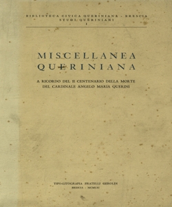 Miscellanea Queriniana : a ricordo del II centenario della morte del cardinale Angelo Maria Querini