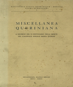 Miscellanea Queriniana : a ricordo del II centenario della morte del cardinale Angelo Maria Querini