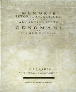 Memorie istorico-critiche intorno all'antico stato dÃ¨ Cenomani ed ai loro confini / raccolte e pubblicate dall' abate Antonio Sambuca