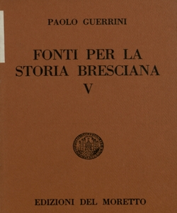 5: Le cronache bresciane inedite dei secoli 15.-19. / Paolo Guerrini