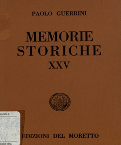 25: Cronotassi biobibliografica dei Cardinali, Arcivescovi, Vescovi e Abbati regolari di origine bresciana dal secolo 9. al presente / Paolo Guerrini