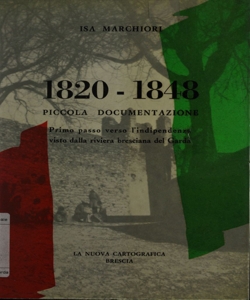 1820-1848: piccola documentazione: primo passo verso l'indipendenza visto dalla riviera bresciana del Garda