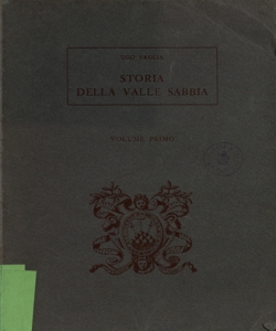 1: Storia della Valle Sabbia / Ugo Vaglia