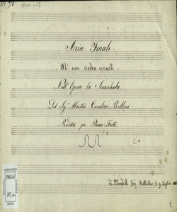 Aria Finale Ah! non credea mirarti Nell'Opera la Sonambula / Del Sig.r Maestro Cavaliere Bellini; Ridotta per Piano=Forte