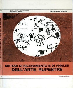 Metodi di rilevamento e di analisi dell'arte rupestre Emmanuel Anati. - 2. ed. - Capo di Ponte (Brescia) : Edizioni del Centro, 1976. - 64 p. : ill. 24 cm. - (Contiene bibliogr.)