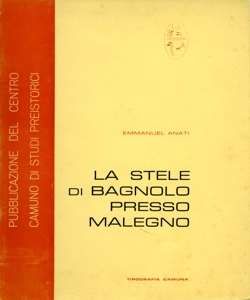 La stele di Bagnolo presso Malegno Emmanuel Anati