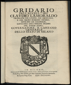 Gridario dell'eccellentissimo signor Claudio Lamoraldo principe de Ligne, de Amblice ... Governatore, e Capitano generale dello Stato di Milano