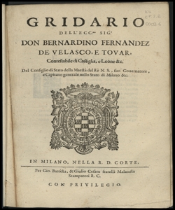 Gridario dell'eccellentissimo signor don Bernardino Fernandez de Velasco, e Trovar, Contestabile di Castiglia e Leone & c. del Consiglio di Stato della Maesta del re n. s., suo Gouernatore, e Capitano generale nello Stato di Milano &c