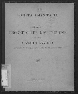 Casa di lavoro. Terza relazione / Società Umanitaria