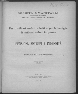 Per i militari malati e feriti e per le famiglie di militari caduti in guerra. Pensioni, anticipi e indennità. Norme ed istruzioni / Società Umanitaria