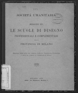 Le scuole di disegno professionali e complementari della provincia di Milano. Relazione della III Sezione della Società Umanitaria