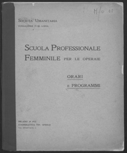 Scuola professionale femminile per le operaie: orari e programmi / Società umanitaria