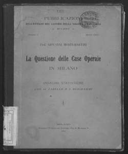 La questione delle case operaie in Milano: indagini statistiche / Giovanni Montemartini