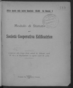 Modulo di statuto per Società cooperativa edificatrice conforme alla Legge, testo unico, 27 febbraio 1908 n. 89 e al Regolamento 12 agosto 1908 n. 528 Ufficio agrario della Società umanitaria, Milano