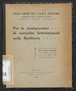 Per la immigrazione di contadini settentrionali nella Basilicata condizioni rilevate dal dott. Ilario Zannoni nella visita fatta dal 9 al 22 Luglio 1906