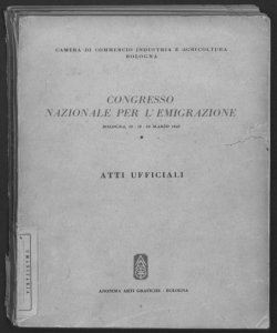 Congresso Nazionale per l'emigrazione, Bologna, 18-19-20 marzo 1949 atti ufficiali